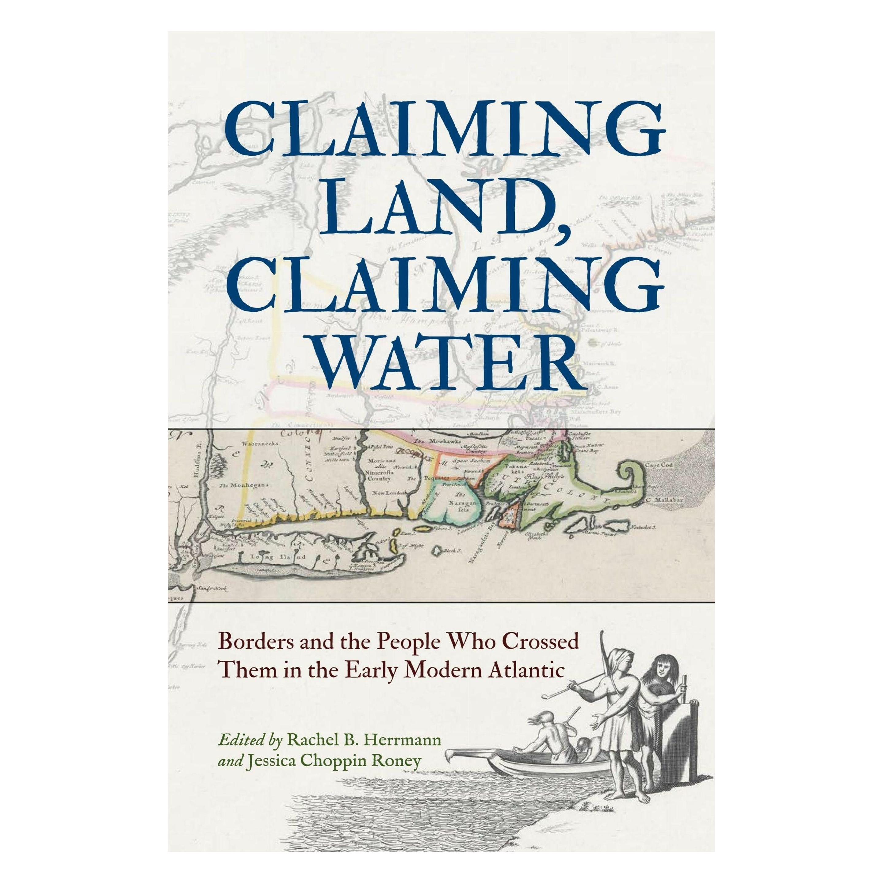University Of Pennsylvania Claiming Land, Claiming Water (Englisch, Hardcover, Jessica Choppin Roney, Rachel B. Herrmann) (68529400)