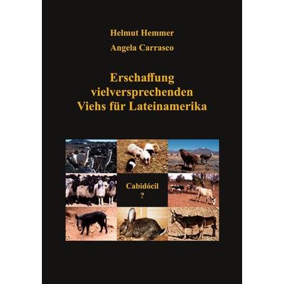 Erschaffung vielversprechenden Viehs für Lateinamerika, Taschenbuch von Helmut Hemmer,Angela Carrasco, BoD – Books on Demand, 978-3-7578-2529-4