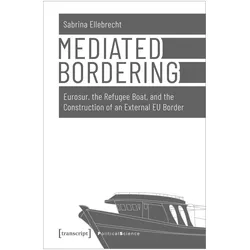 Mediated Bordering, Fachbücher von Sabrina Ellebrecht