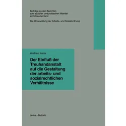 Der Einfluss der Treuhandanstalt auf die Gestaltung der arbeits- und sozialrechtlichen Verhältnisse, Fachbücher