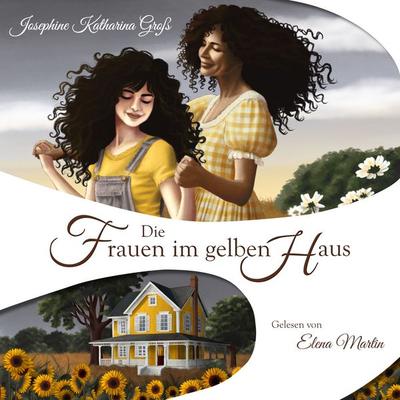 Die Frauen im gelben Haus - Josephine Katharina Gross, Audio, 4069828072510