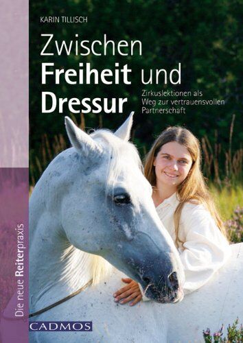 Karin Tillisch - Zwischen Freiheit und Dressur: Zirkuslektionen als Weg zur vertrauensvollen Partnerschaft - Preis vom 17.10.2026 19:25:27 h