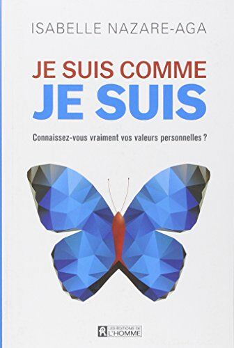 Isabelle Nazare-Aga - Je suis comme je suis : Connaissez-vous vraiment vos valeurs personnelles ? - Preis vom 13.10.2026 19:28:25 h