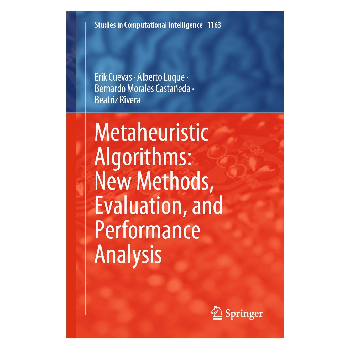 Springer Metaheuristic Algorithms: New Methods, Evaluation, and Performance Analysis (Englisch, Hardcover, Alberto Luque, Beatriz Rivera, Bernardo Morales Castañeda, Erik Cuevas) (9783031630521)