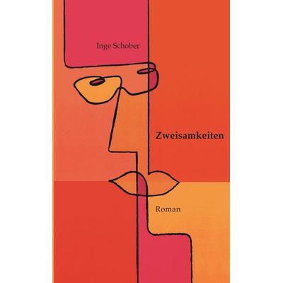 Zweisamkeiten, Taschenbuch von Inge Schober, BoD – Books on Demand, 978-3-7412-0761-7