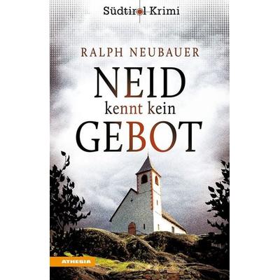 Neid kennt kein Gebot, Taschenbuch von Ralph Neubauer, Athesia-Tappeiner Verlag