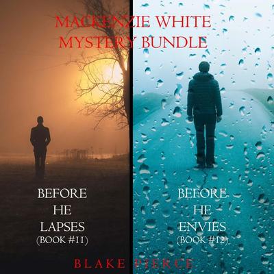 A Mackenzie White Mystery Bundle: Before He Lapses ( & 11) and Before He Envies ( & 12) - Blake Pierce, Audio, 9798341585867