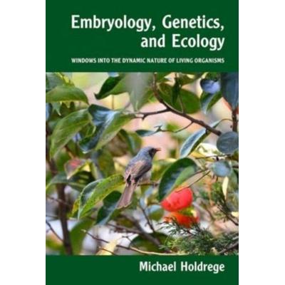 Embryology, Genetics and Ecology, Taschenbuch von Michael Holdrege, BookSource, 978-1-943582-84-6