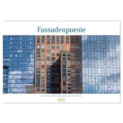 Fassadenpoesie – Muster & Strukturen aus New York (Wandkalender 2027 DIN A2 quer), CALVENDO Monatskalender