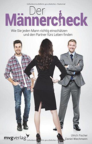 Ulrich Fischer - Der Männercheck: Wie Sie jeden Mann richtig einschätzen und den Partner fürs Leben finden - Preis vom 10.10.2026 11:48:34 h