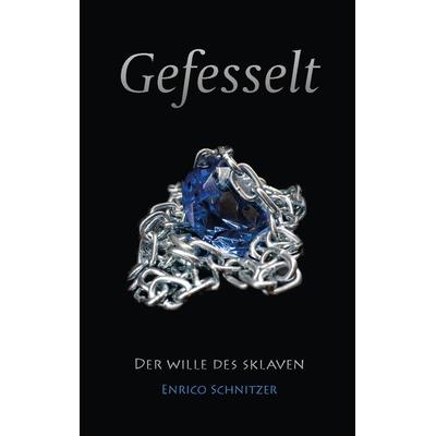 Der Wille des Sklaven, Taschenbuch von Enrico Schnitzer, Rediroma-Verlag, 978-3-9852775-2-0