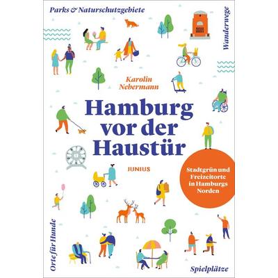 Hamburg vor der Haustür, Taschenbuch von Karolin Nebermann, Junius, 978-3-96060-567-6