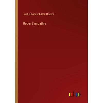 Ueber Sympathie, Taschenbuch von Justus Friedrich Karl Hecker, Outlook, 978-3-368-70036-2