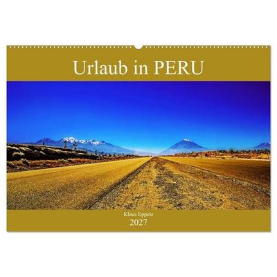Urlaub in Peru (Wandkalender 2027 DIN A2 quer), CALVENDO Monatskalender