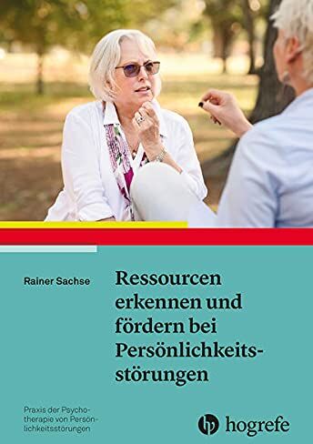 Rainer Sachse - Ressourcen erkennen und fördern bei Persönlichkeitsstörungen (Praxis der Psychotherapie von Persönlichkeitsstörungen) - Preis vom 30.09.2026 09:01:18 h