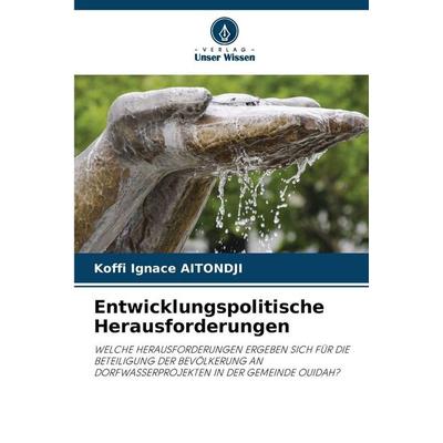 Entwicklungspolitische Herausforderungen, Taschenbuch von Koffi Ignace AITONDJI, Verlag Unser Wissen, 978-620-5-92017-6