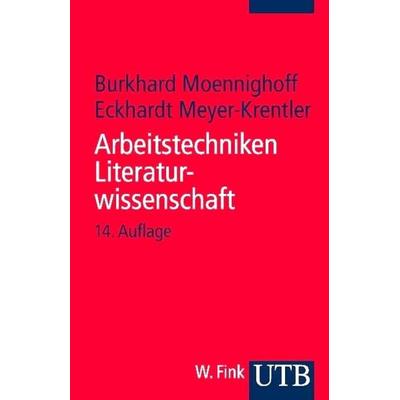 Arbeitstechniken Literaturwissenschaft, Taschenbuch von Eckhardt Meyer-Krentler,Burkhard Moennighoff, Utb GmbH