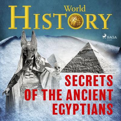 Secrets of the Ancient Egyptians - World History, Audio, 9788728598825
