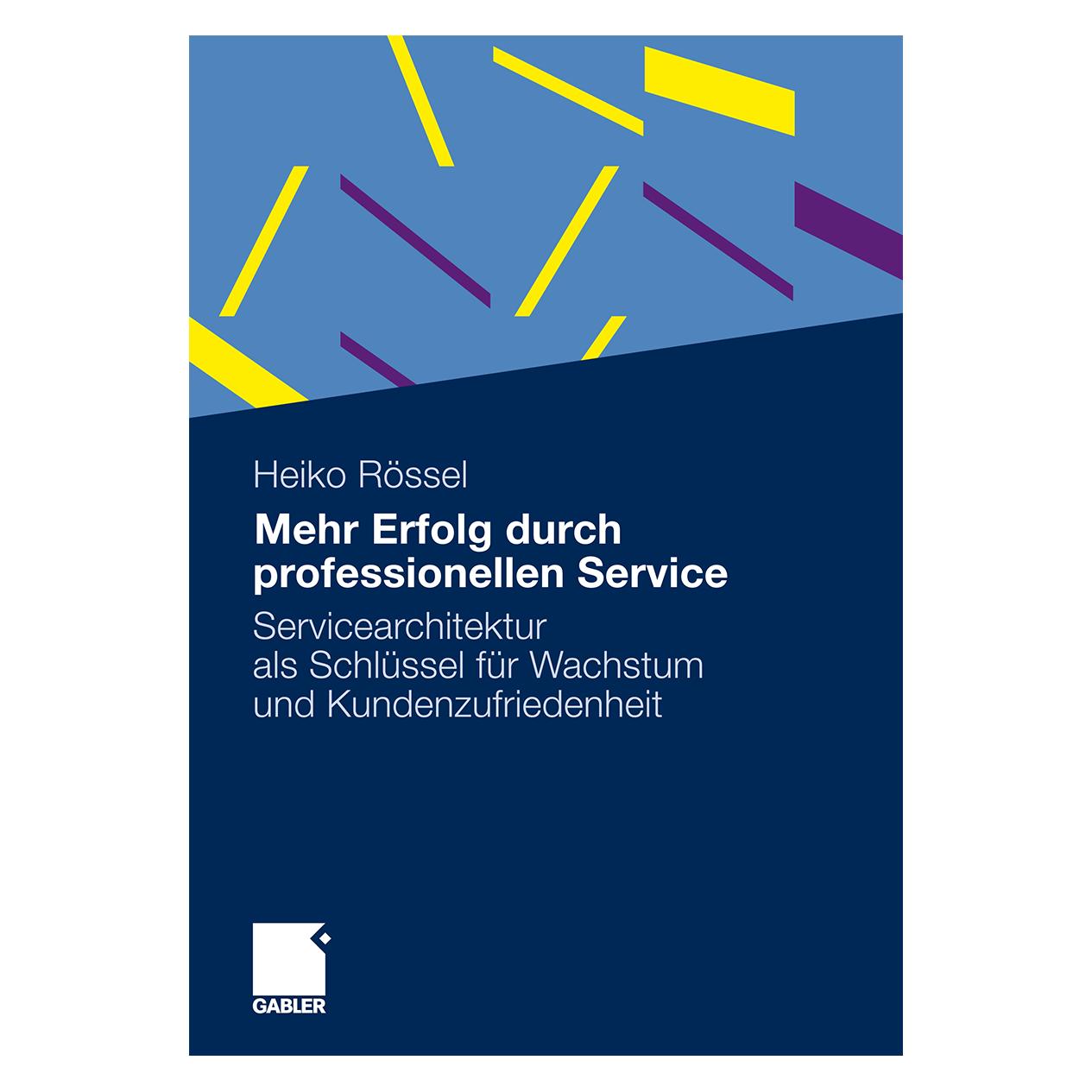 Gabler Mehr Erfolg durch professionellen Service (Deutsch, Softcover, Heiko Rössel) (55395963)