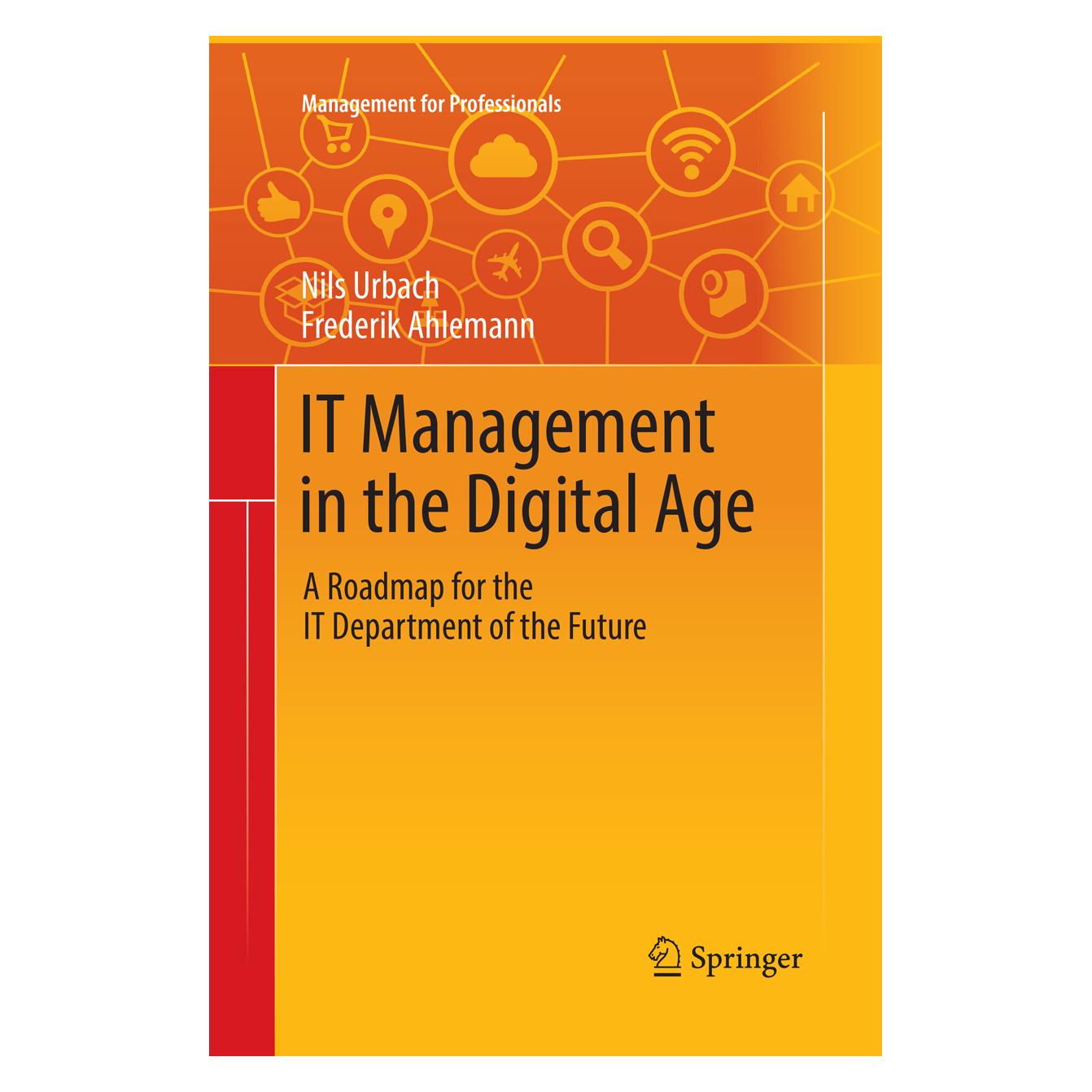 Springer IT Management in the Digital Age (Englisch, Softcover, Frederik Ahlemann, Nils Urbach) (35116950)