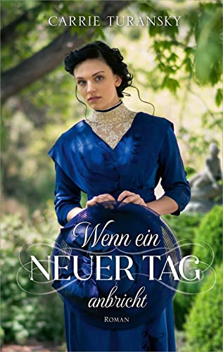 Carrie Turansky - Wenn ein neuer Tag anbricht: Roman - Preis vom 17.10.2026 19:25:27 h