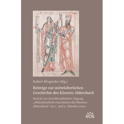 Beiträge zur mittelalterlichen Geschichte des Klosters Aldersbach, Paperback von , EOS, 978-3-8306-8079-6