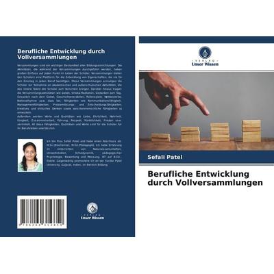 Berufliche Entwicklung durch Vollversammlungen, Taschenbuch von Sefali Patel, Verlag Unser Wissen, 978-620-4-31285-9