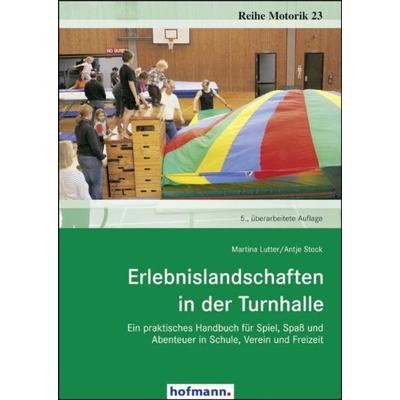Erlebnislandschaften in der Turnhalle, Taschenbuch von Martina Lutter,Antje Stock, Hofmann-Verlag, 978-3-7780-6635-5