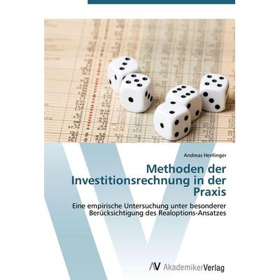 Methoden der Investitionsrechnung in der Praxis, Taschenbuch von Andreas Herrlinger, AV Akademikerverlag, 978-3-639-42069-2