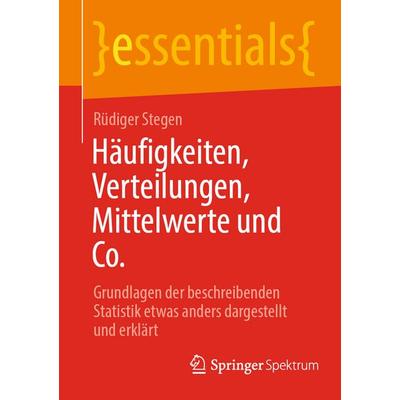 Häufigkeiten, Verteilungen, Mittelwerte und Co., Taschenbuch von Rüdiger Stegen, Springer Berlin, 978-3-662-70805-7