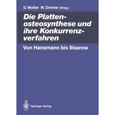 Die Plattenosteosynthese und ihre Konkurrenzverfahren, Taschenbuch von , Springer Berlin, 978-3-540-53536-2