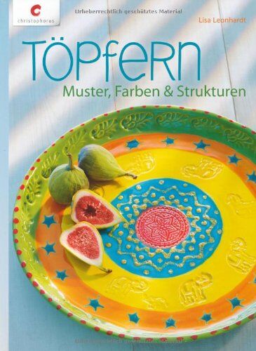 Lisa Leonhardt - Töpfern: Muster, Farben & Strukturen - Preis vom 17.10.2026 19:25:27 h