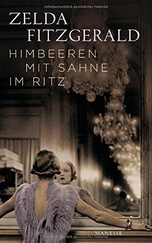 Zelda Fitzgerald - Himbeeren mit Sahne im Ritz: Erzählungen - Preis vom 11.10.2026 03:10:56 h