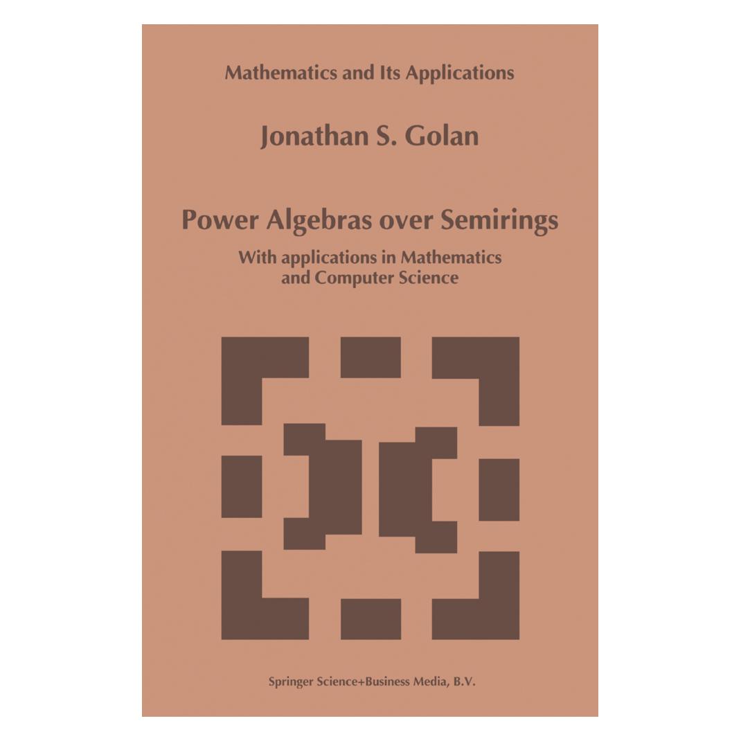 Springer Power Algebras over Semirings (Englisch, Softcover, Jonathan S. Golan) (55380448)