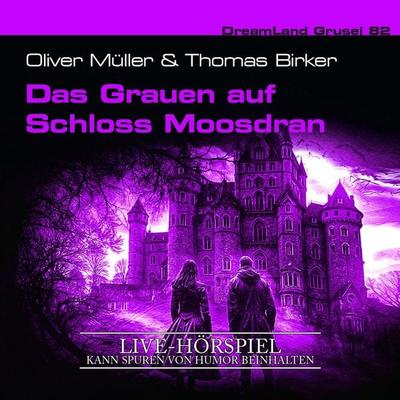 Das Grauen auf Schloss Moosdran (Live-Hörspiel) - Oliver Müller,Thomas Birker,Marlene Klein, Audio, 4260507211477
