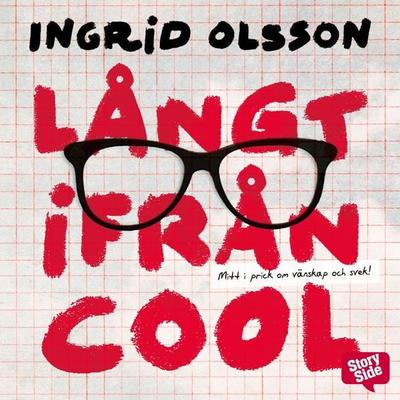Långt ifrån cool - Ingrid Olsson, Audio, 9789176132562