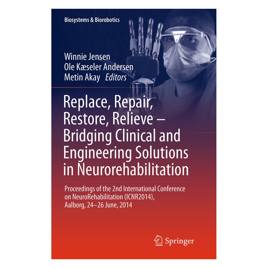 Springer Replace, Repair, Restore, Relieve - Bridging Clinical and Engineering Solutions in Neurorehabilitati (Englisch, Softcover, Metin Akay, Ole Kaeseler Andersen, Ole Kseler Andersen, Winnie Jensen) (55848908)