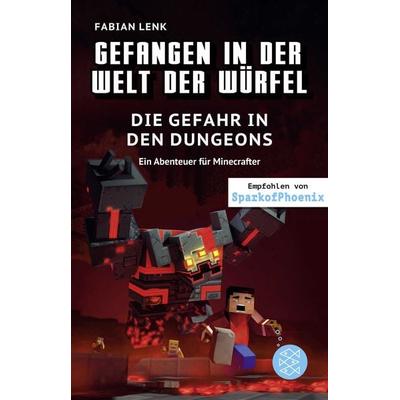 Gefangen in der Welt der Würfel. Die Gefahr in den Dungeons. Ein Abenteuer für Minecrafter, Gebundene Ausgabe von Fabian Lenk, Fischer Sauerländer