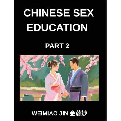 Chinese Sex Education (Part 2)- Concise Essays Exploring Human Biology, Physiology, and Psychology, Master Mandarin Chinese Characters, Language, and