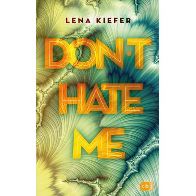 Don't HATE me, Taschenbuch von Lena Kiefer, CBJ