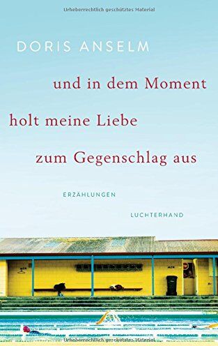 Doris Anselm - und in dem Moment holt meine Liebe zum Gegenschlag aus: Erzählungen - Preis vom 18.10.2026 19:22:15 h