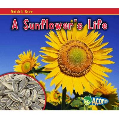 A Sunflower's Life, Gebundene Ausgabe von Nancy Dickmann, Capstone, 978-1-4329-4144-4