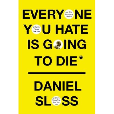 Everyone You Hate Is Going to Die, Gebundene Ausgabe von Daniel Sloss, Random House LLC US, 978-0-525-65814-6