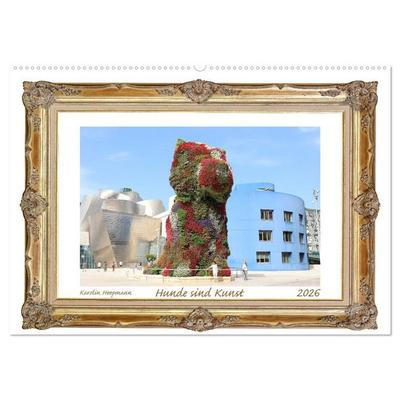 Hunde sind Kunst (Wandkalender 2026 DIN A2 quer), CALVENDO Monatskalender
