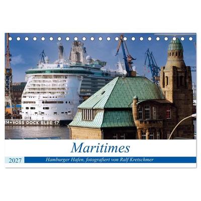 Maritimes. Hamburger Hafen, fotografiert von Ralf Kretschmer (Tischkalender 2027 DIN A5 quer), CALVENDO Monatskalender