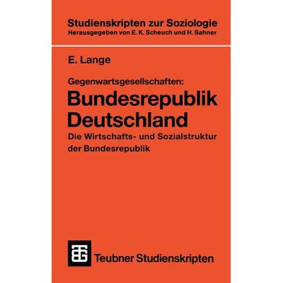 Gegenwartsgesellschaften: Bundesrepublik Deutschland, Taschenbuch von Elmar Lange, VS Verlag für Sozialwissenschaften, 978-3-531-13736-0