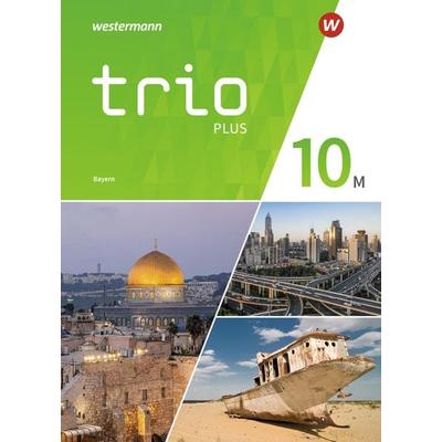 Trio GPG - Geschichte / Politik / Geographie für Mittelschulen in Bayern - Ausgabe 2017, Gebundene Ausgabe von Thomas Bauer,Evelyn Gmach,Rudolf