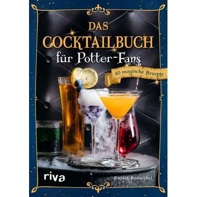 Das Cocktailbuch für Potter-Fans, Gebundene Ausgabe von Patrick Rosenthal, Riva, 978-3-7423-2627-0