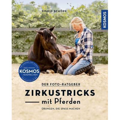 Zirkustricks mit Pferden, Taschenbuch von Sigrid Schöpe, Kosmos, 978-3-440-17648-1