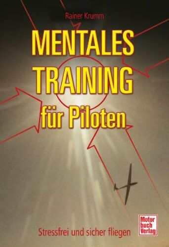 Rainer Krumm - Mentales Training für Piloten: Stressfrei und sicher fliegen - Preis vom 05.10.2026 03:47:11 h